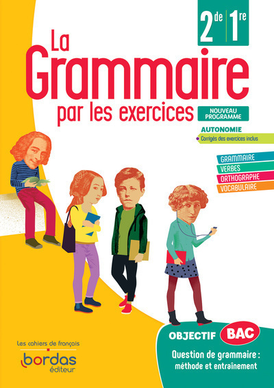 La Grammaire par les exercices 2de/1re - Cahier d'exercices élève 2020 - Joëlle Paul - BORDAS