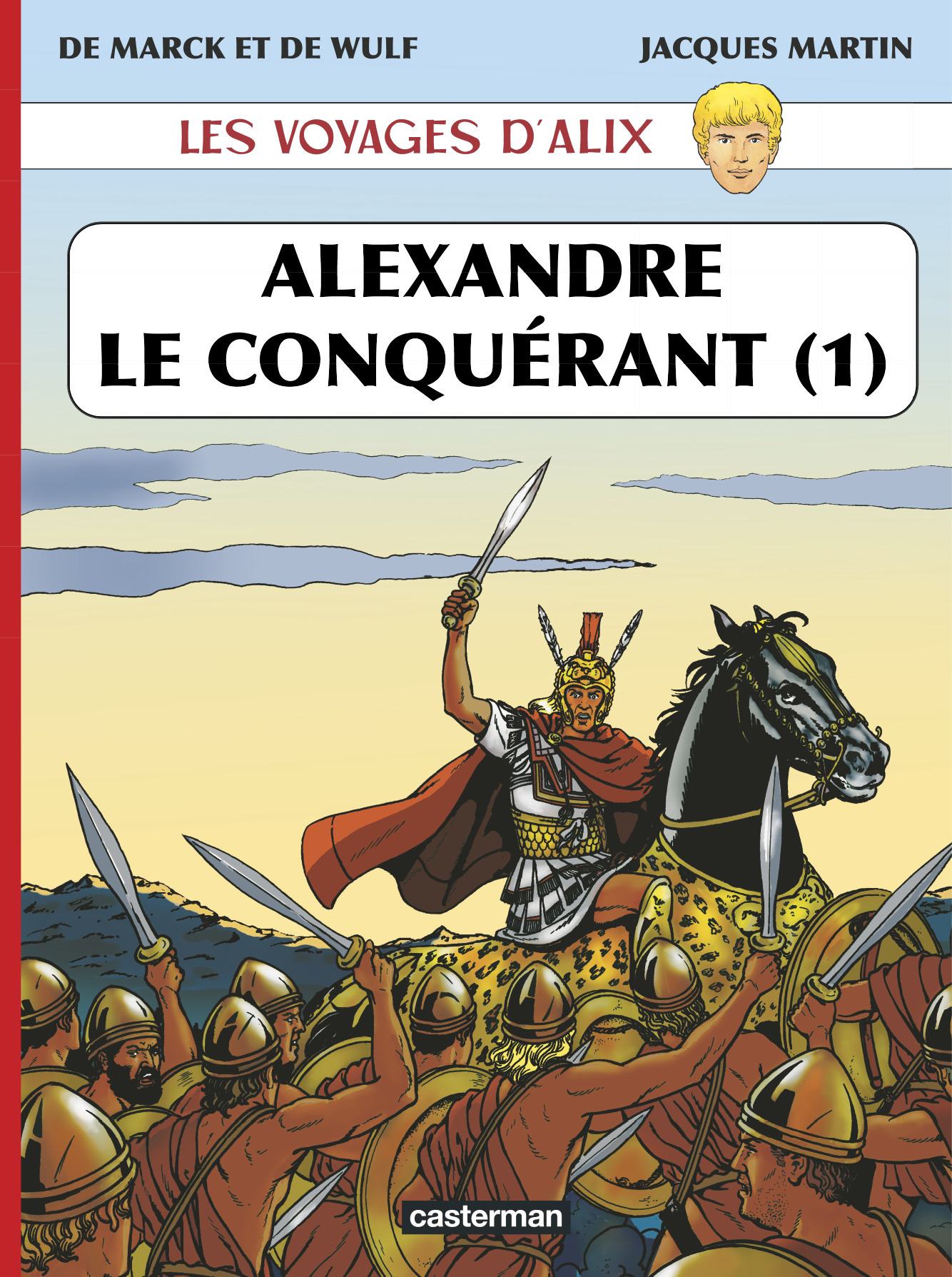 Alexandre le Conquérant - 1 -  DE MARCK / DE WULF / JACQUES MARTIN - CASTERMAN