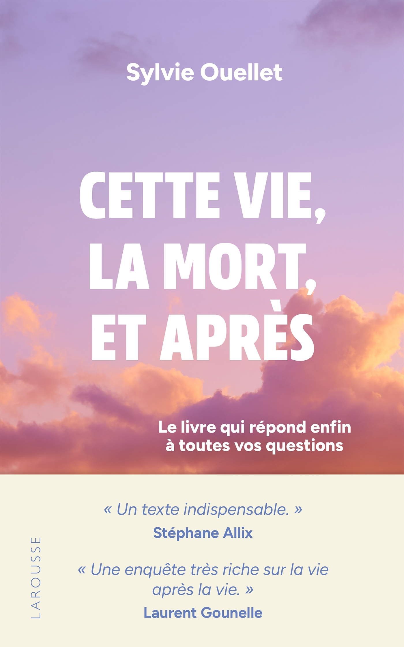 Cette vie, la mort et après - SYLVIE OUELLET - LAROUSSE