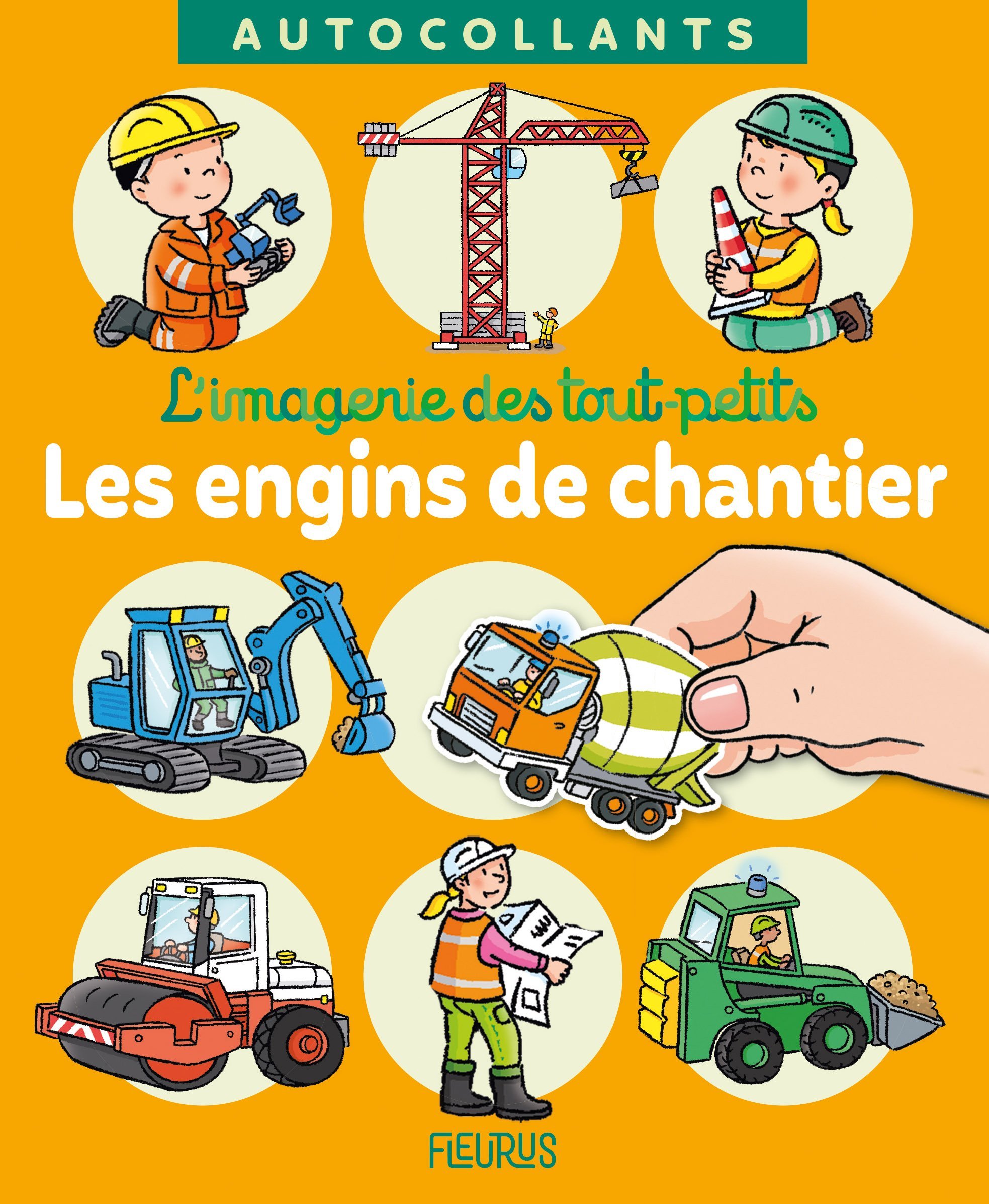 Les engins de chantier - Emilie Beaumont - FLEURUS