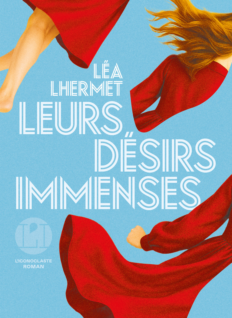 Leurs désirs immenses - Léa Lhermet - ICONOCLASTE