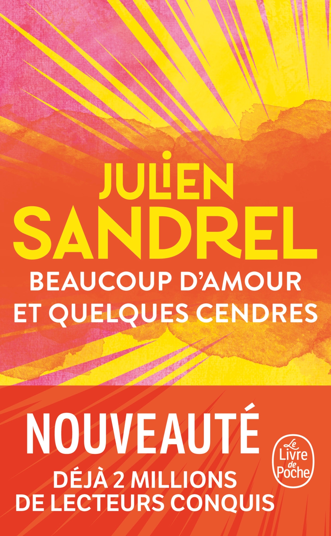 Beaucoup d'amour et quelques cendres - Julien Sandrel - LGF