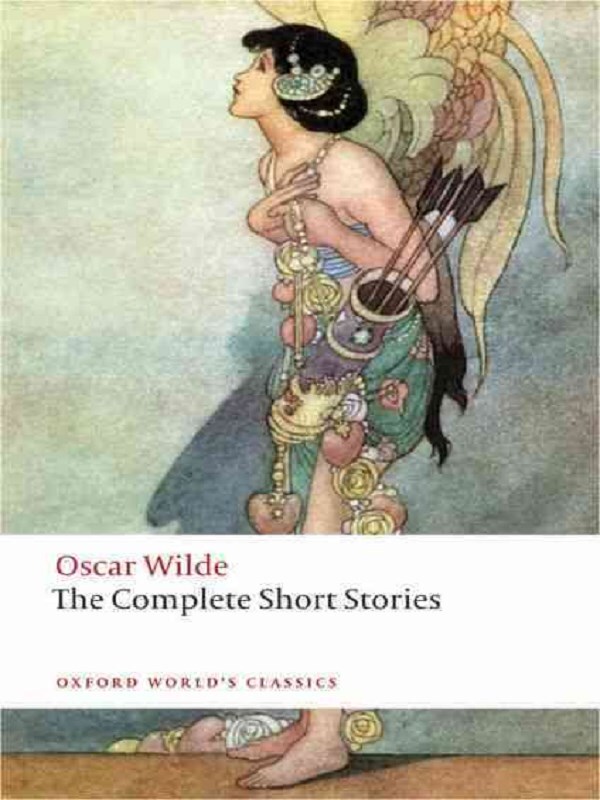 The Complete Short Stories -  Wilde, Oscar, Oscar Wilde, John Sloan - OXUNI