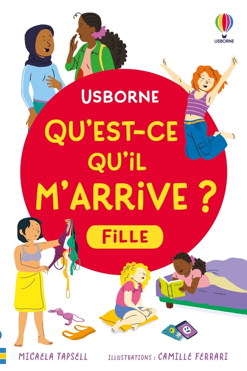 Qu'est-ce qu'il m'arrive ? (fille) - Dès 8 ans - Nouvelle édition - Alex Frith, Micaela Tapsell, Sue Meredith, Laura Clarke, Anna Forringer-Beal, Caitriona Cox - USBORNE