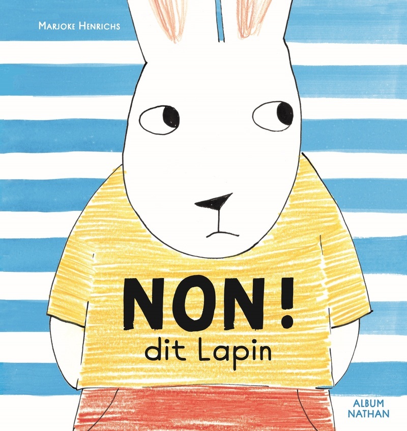 NON ! dit lapin - Marjoke Henrichs - NATHAN