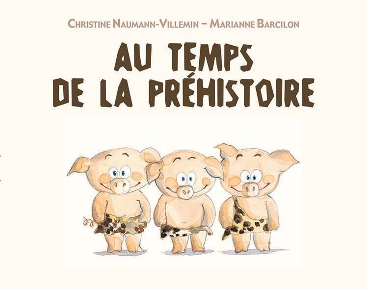 Au temps de la Préhistoire - Christine Naumann-Villemin - EDL