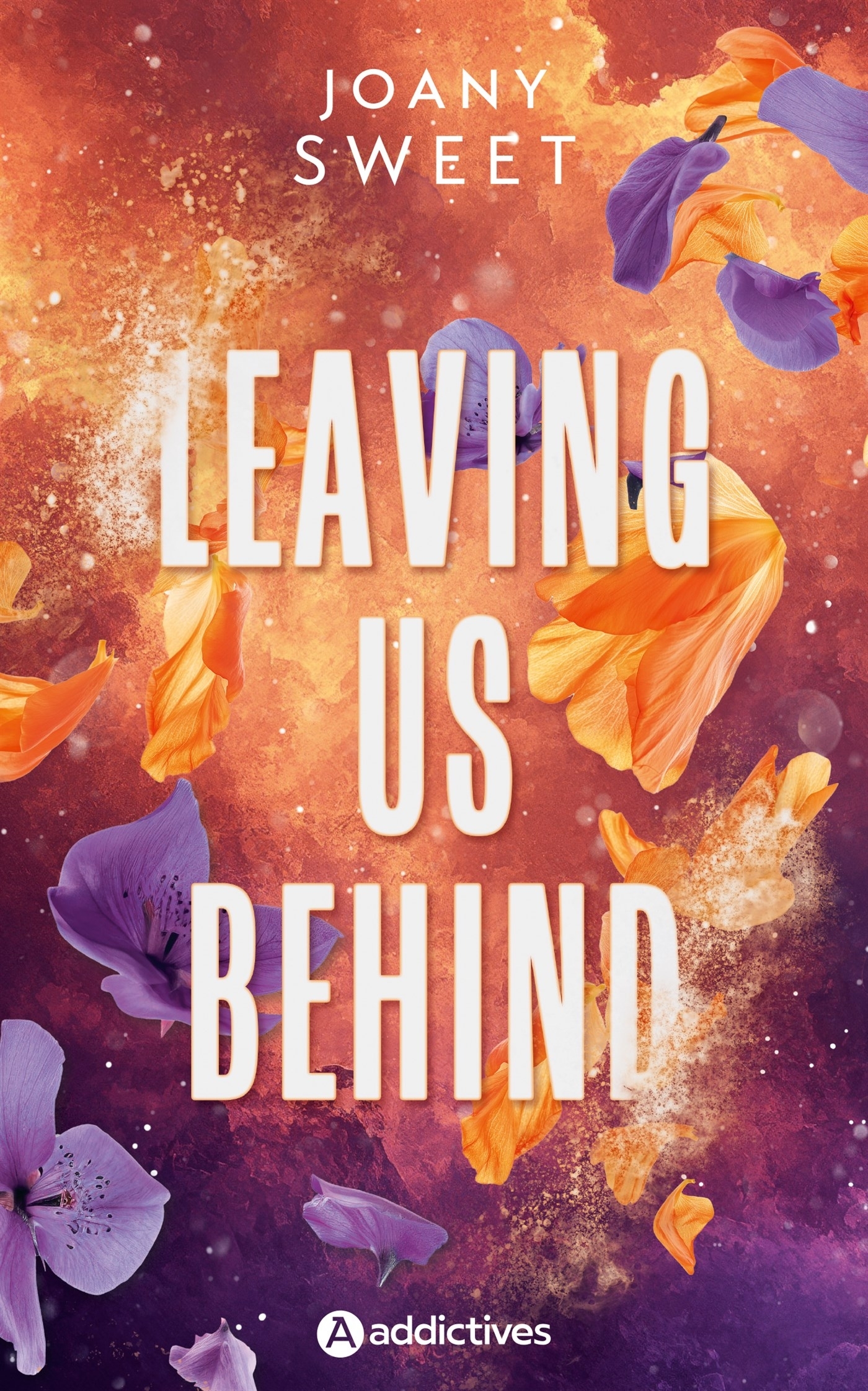 LEAVING US BEHIND - Joany Sweet - ADDICTIVES
