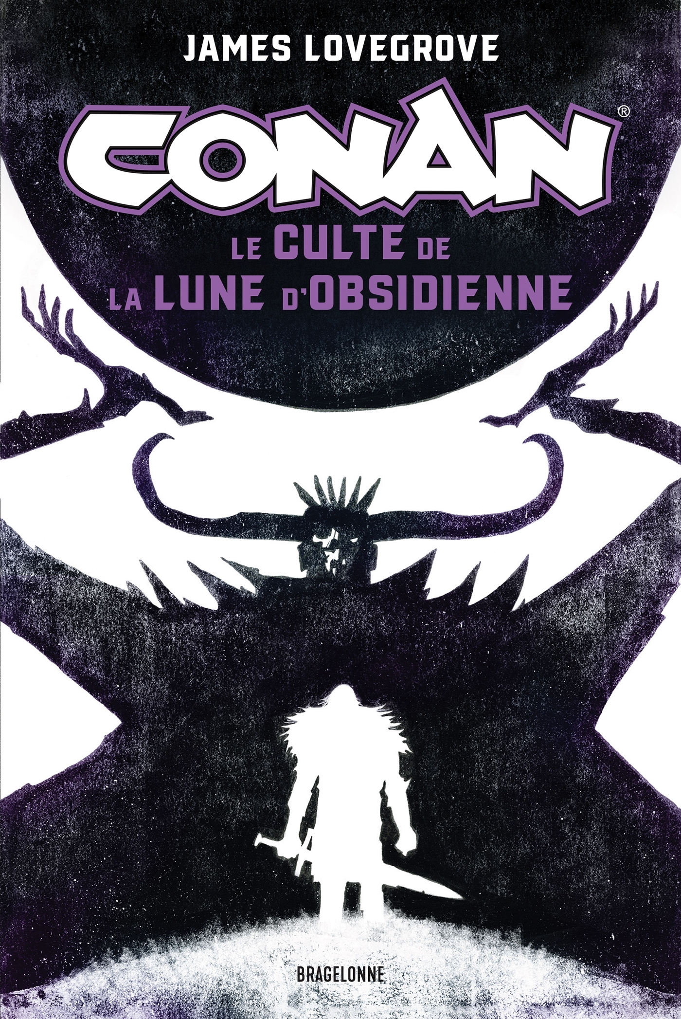 Conan : Le Culte de la Lune d'Obsidienne - James Lovegrove - BRAGELONNE