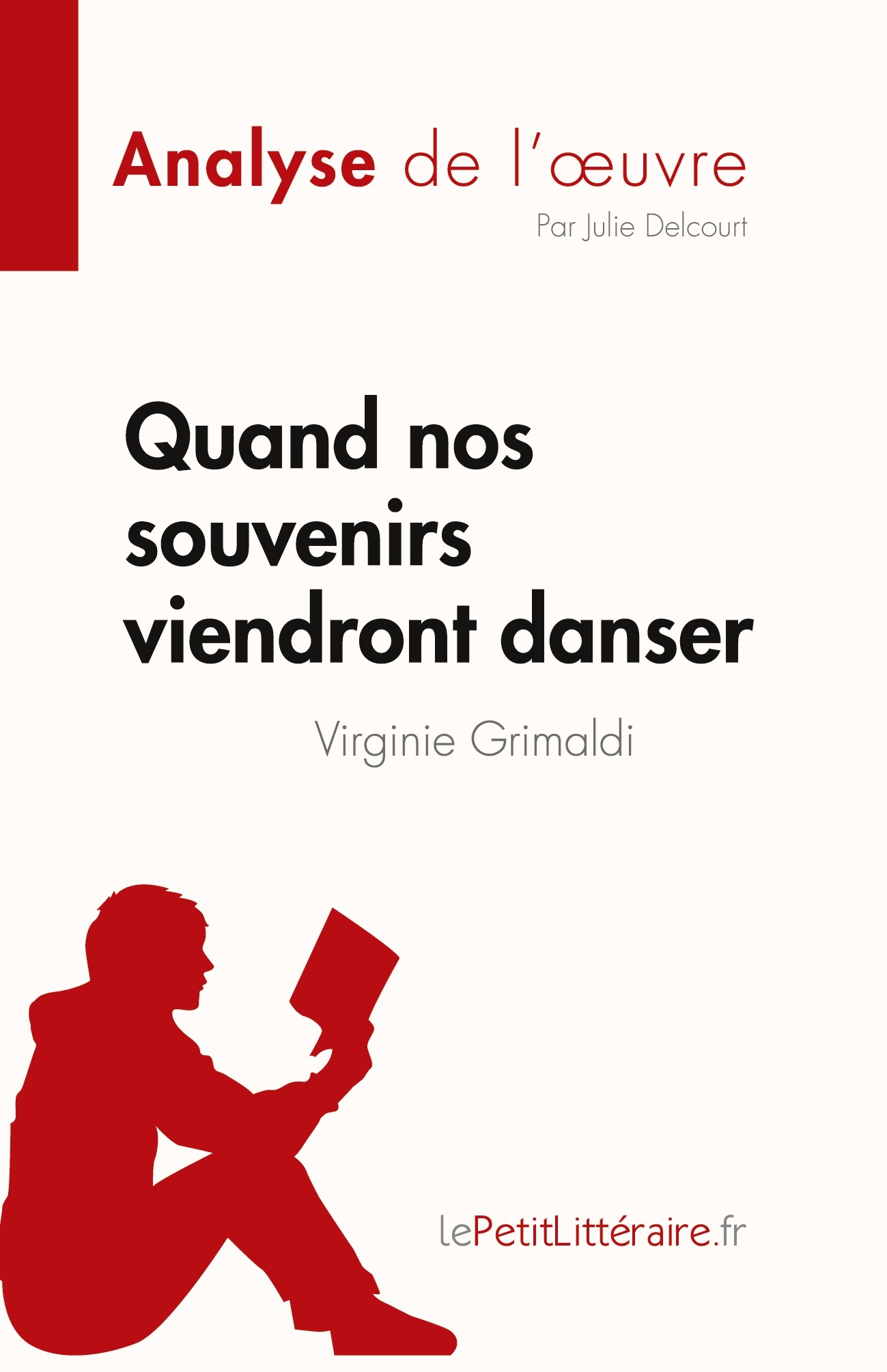 Quand nos souvenirs viendront danser de Virginie Grimaldi (Analyse de l'oeuvre) -  Julie Delcourt - LEPETITLITTERAI