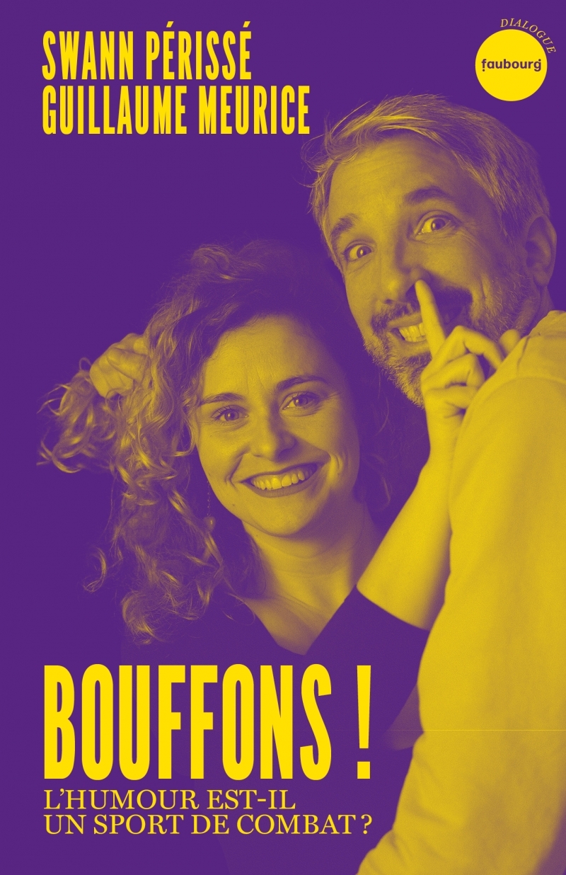Bouffons ! - L'humour est-il un sport de combat ? - Guillaume Meurice, Swann Périssé - FAUBOURG