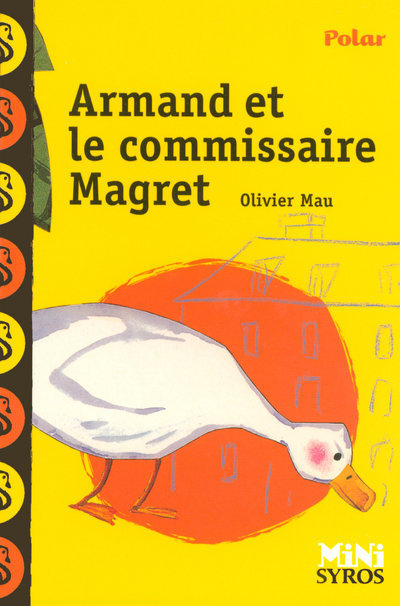 Armand et le commissaire Magret - Olivier Mau - SYROS JEUNESSE