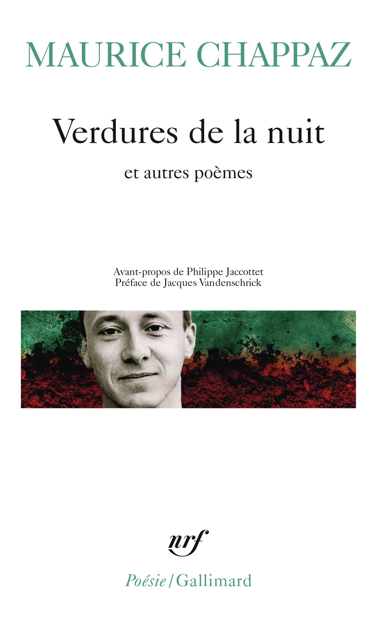 Verdures de la nuit et autres poèmes - Maurice Chappaz, Jacques VANDENSCHRICK - GALLIMARD