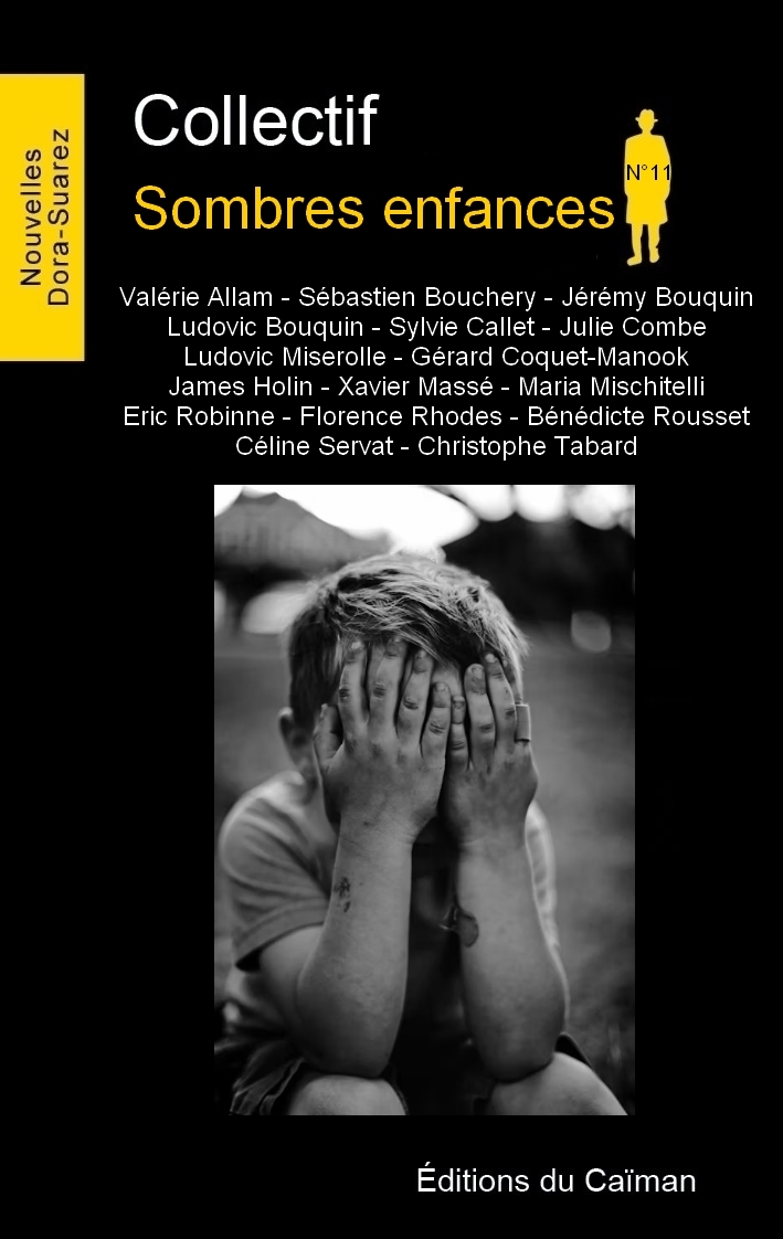 Sombres enfances -  ALLAM Valérie, Jérémy Bouquin, Florence Rhodes, Ian Manook, James Holin - CAIMAN