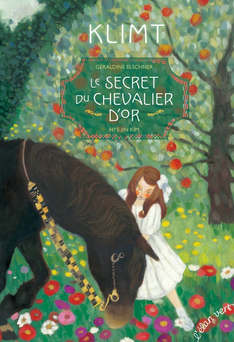 Le Secret du Chevalier d'Or - Gustav KLIMT - Géraldine Elschner - ELAN VERT