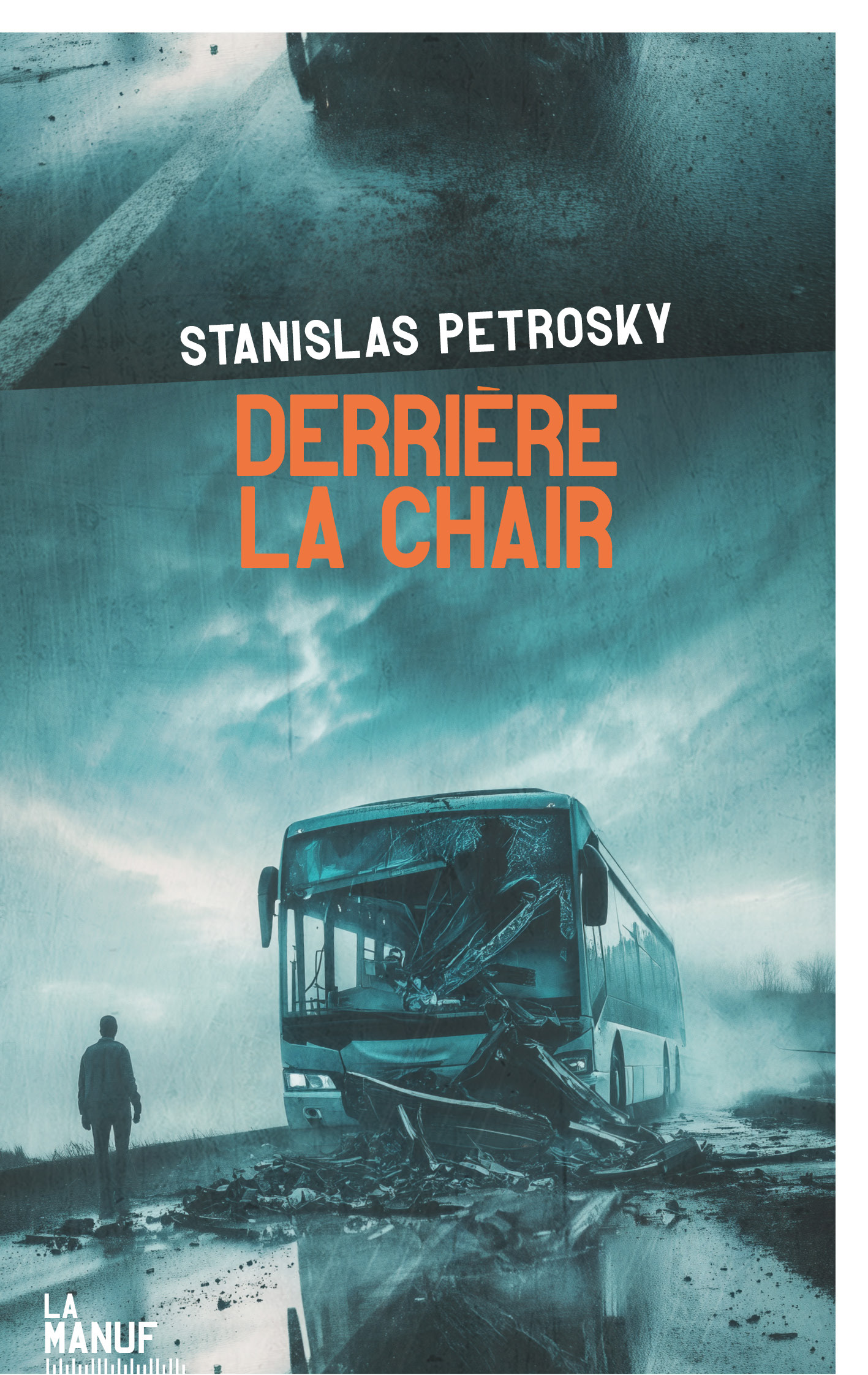Derrière la chair - Stanislas PETROSKY - MANUFACTURE LIV