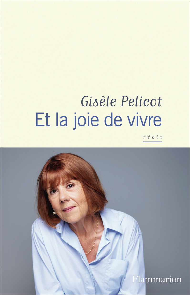 Et la joie de vivre - Gisèle Pelicot - FLAMMARION