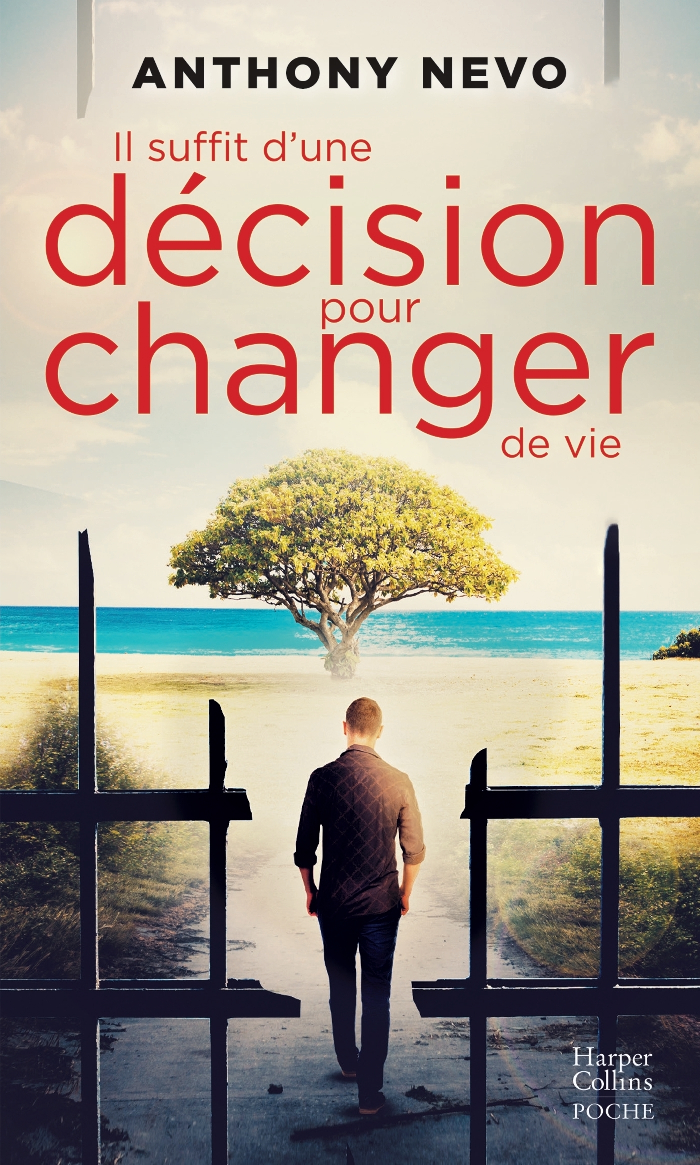 Il suffit d'une décision pour changer de vie - Anthony Nevo - HARPERCOLLINS