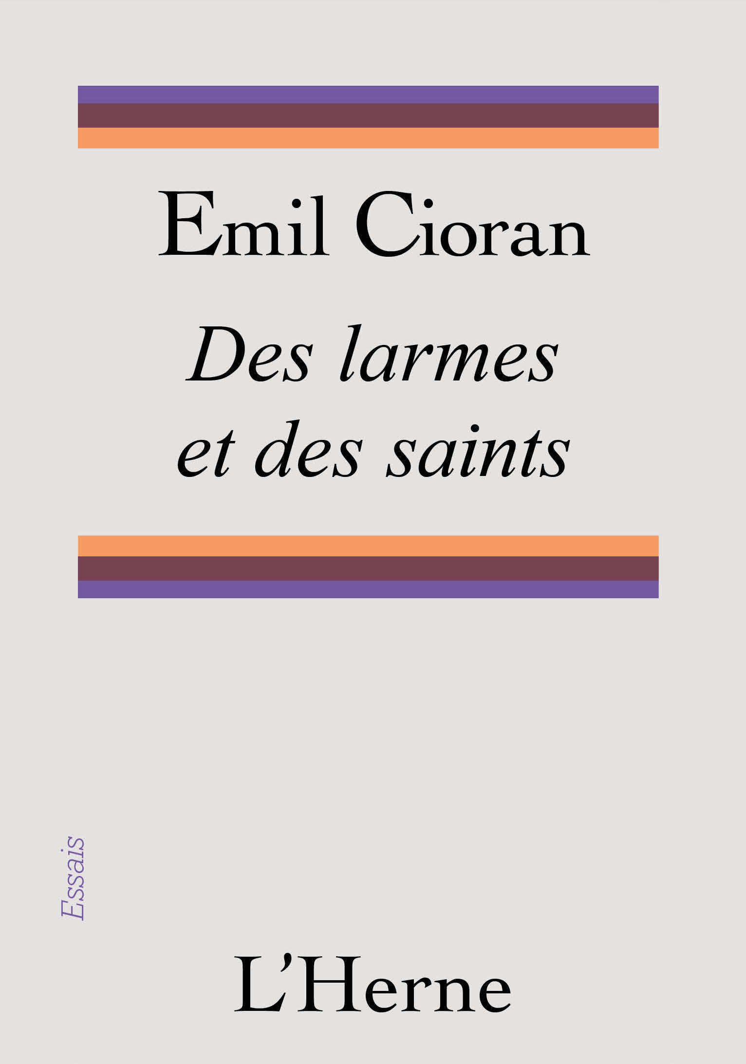 Des larmes et des saints - Emil Cioran - L'HERNE