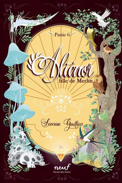 Aliénor, fille de Merlin - Partie 6 -  Gauthier Séverine, Séverine Gauthier - EDL