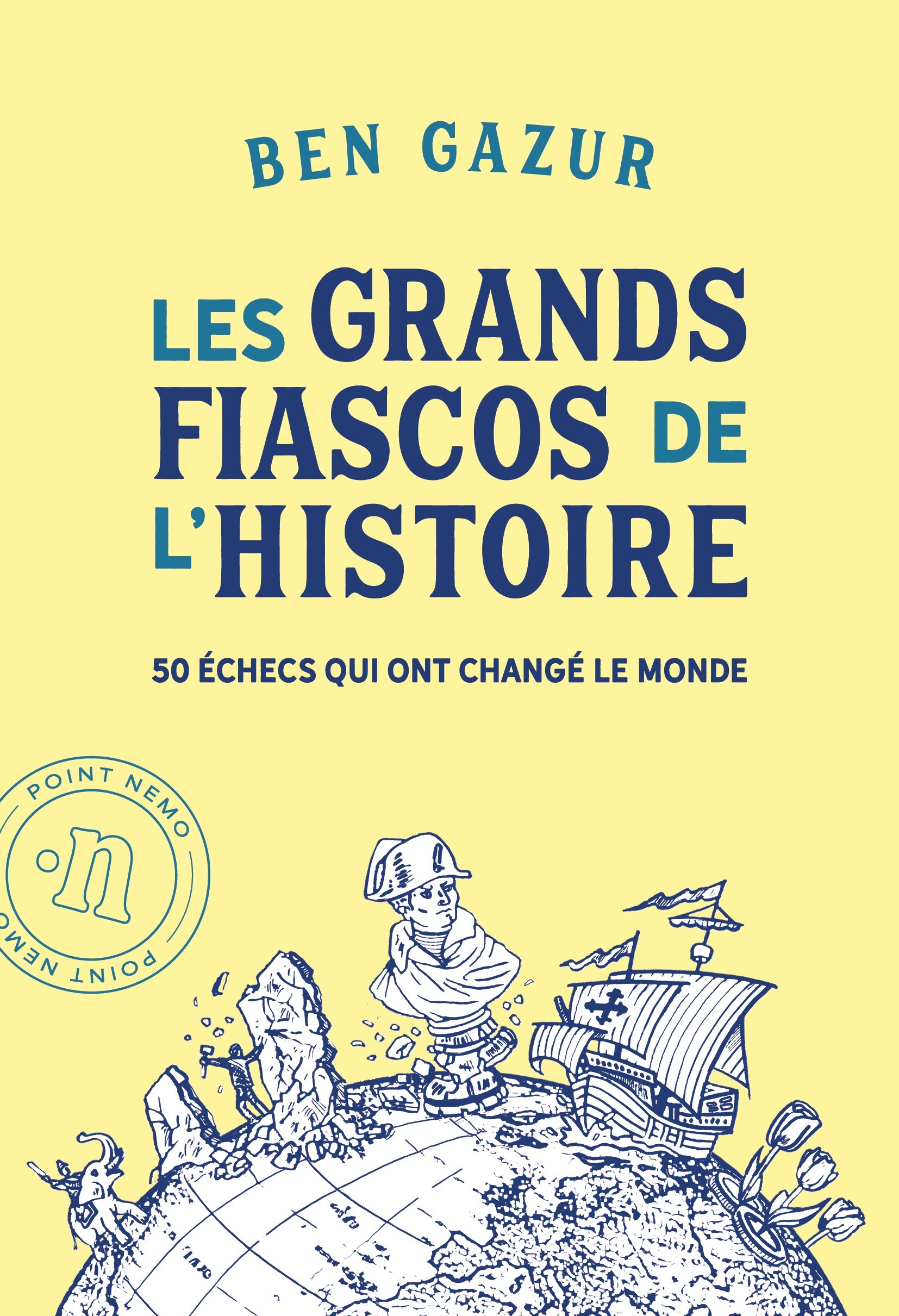 Les grands fiascos de l'histoire - Ben Gazur - POINT NEMO