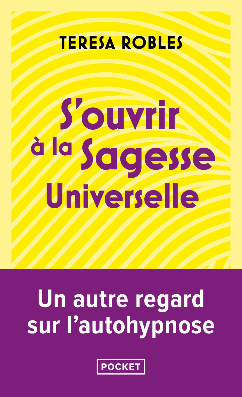 S'ouvrir à la sagesse universelle - Teresa Robles - POCKET