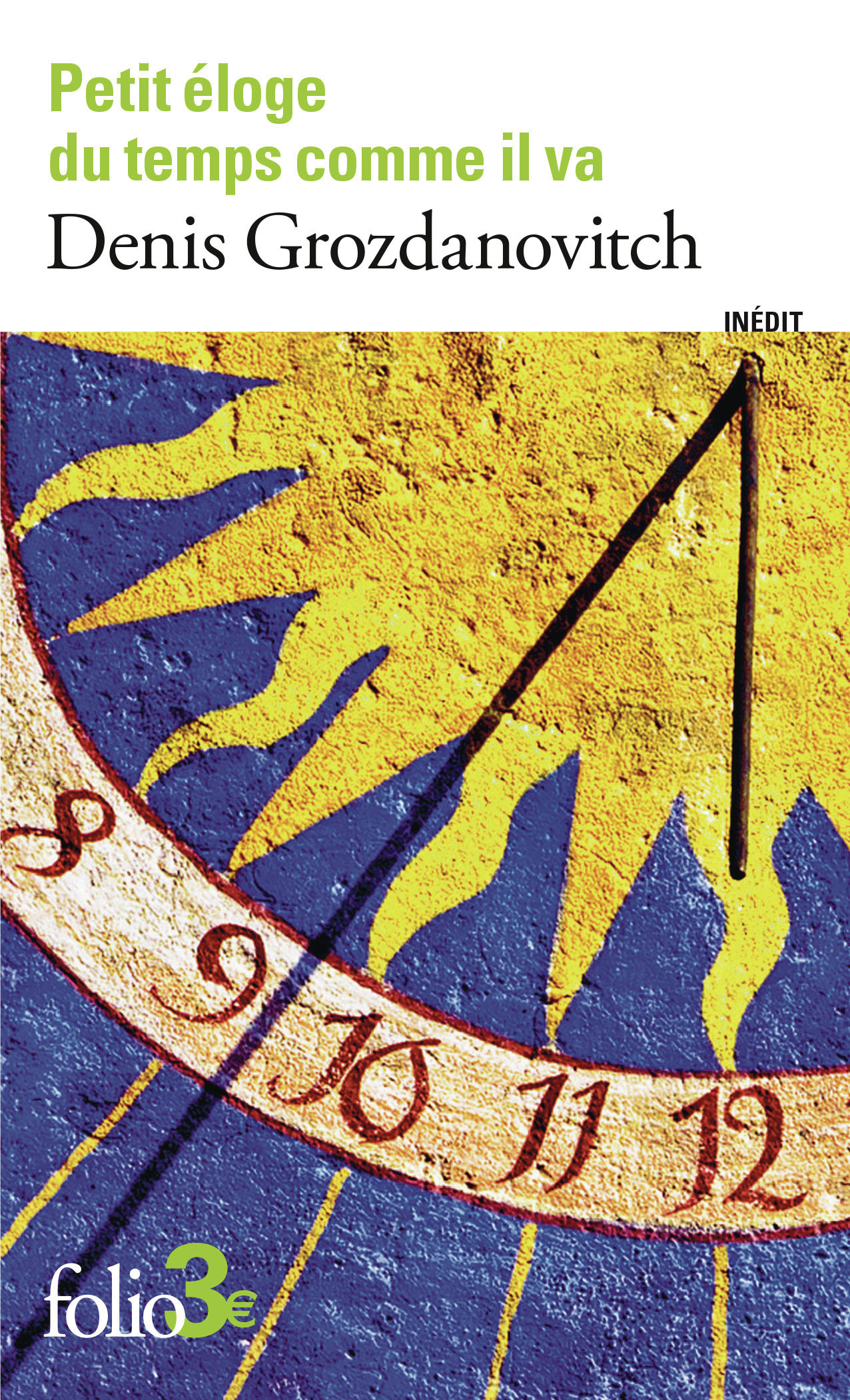Petit éloge du temps comme il va -  DENIS GROZDANOVITCH, Denis Grozdanovitch - FOLIO