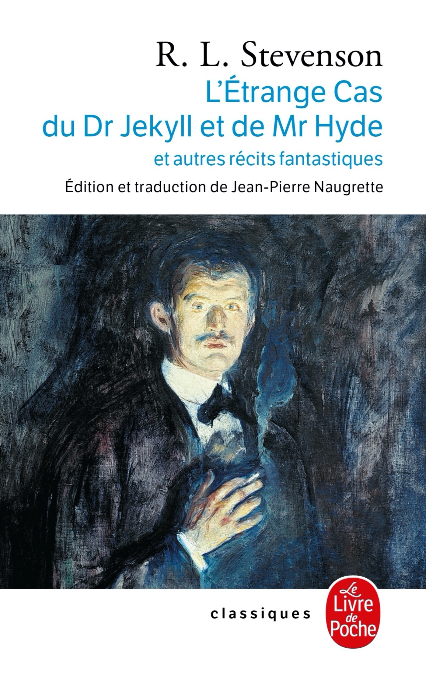 L'Etrange cas du Dr Jekyll et de Mr Hyde et autres récits fantastiques - Robert Louis Stevenson - LGF