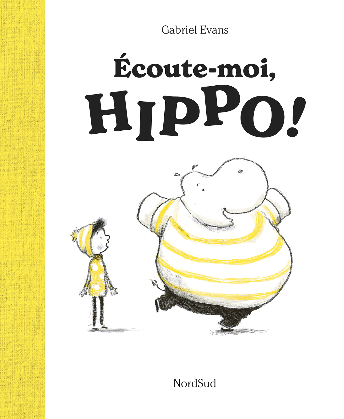 Écoute-moi, Hippo ! -  Evans gabriel, Gabriel Evans - NORD SUD