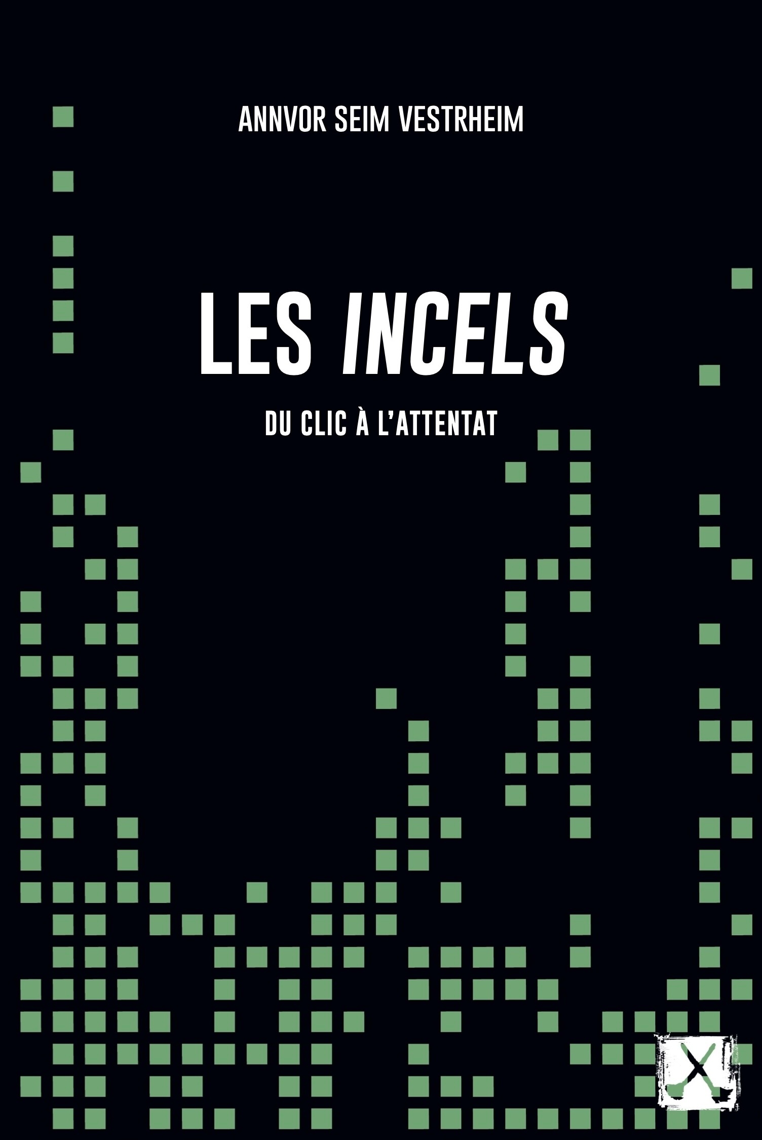 Les Incels - Annvor Seim Vestrheim - REMUE MENAGE