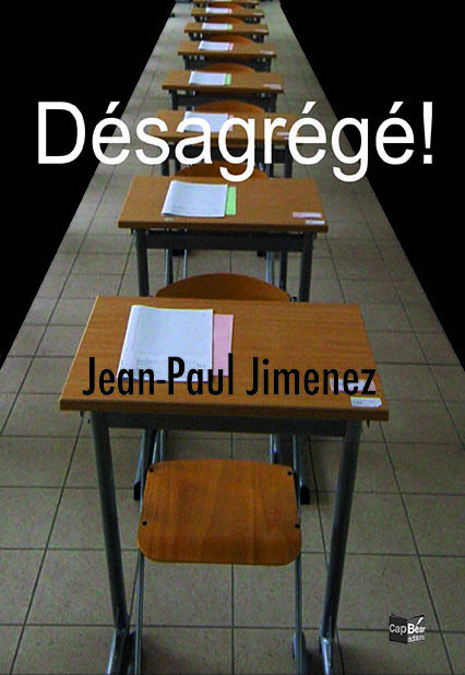 Désagrégé ! - Jean-Paul Jimenez - CAP BEAR