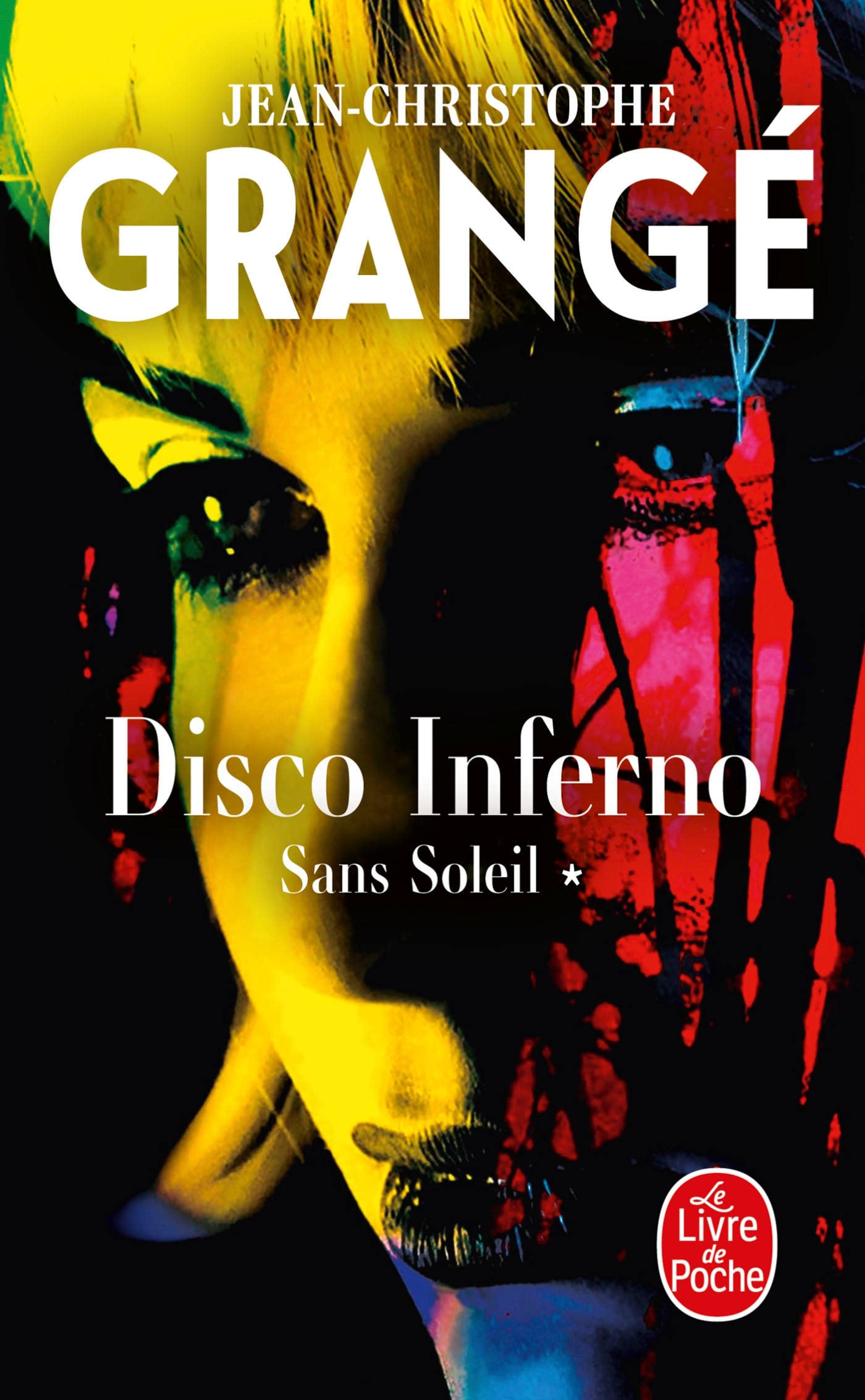 Disco inferno (Sans soleil, Tome 1) - Jean-Christophe Grange - LGF