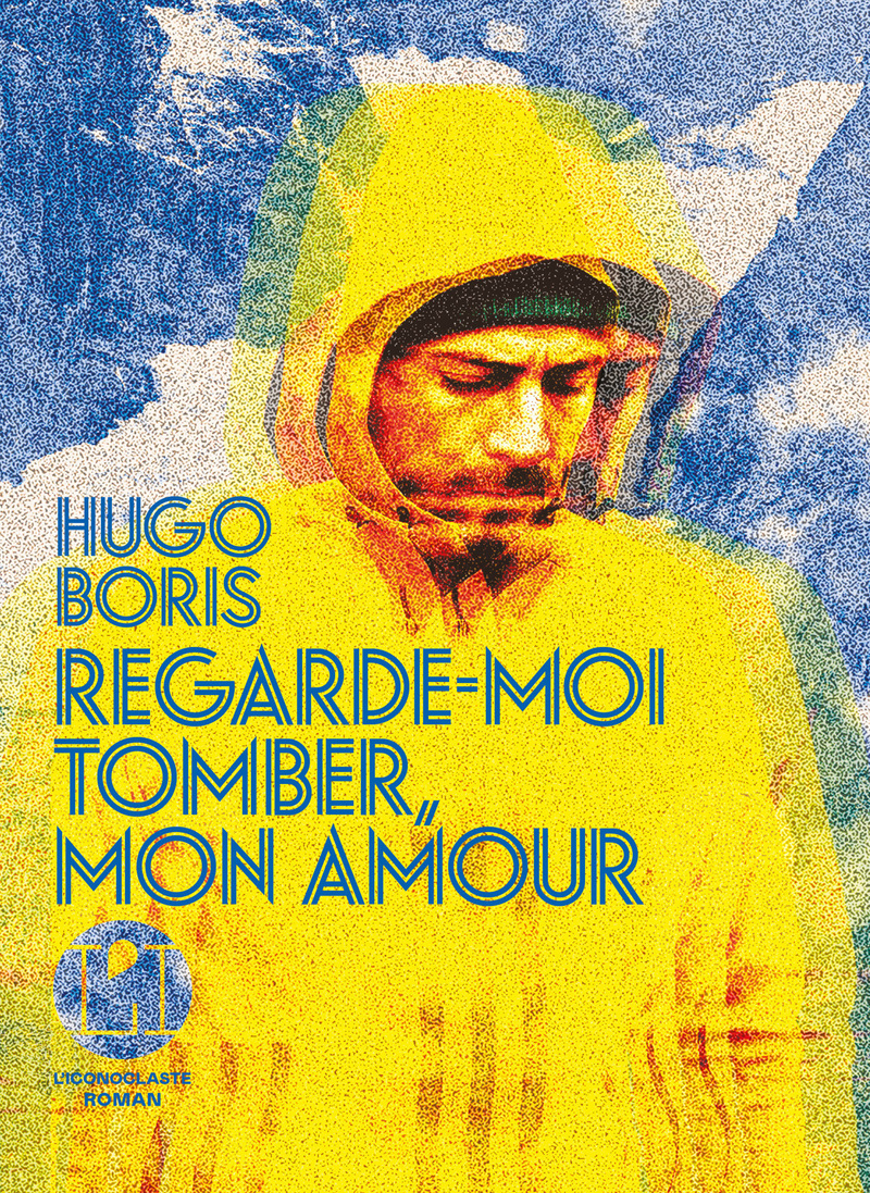 Regarde-moi tomber, mon amour - Hugo Boris - ICONOCLASTE