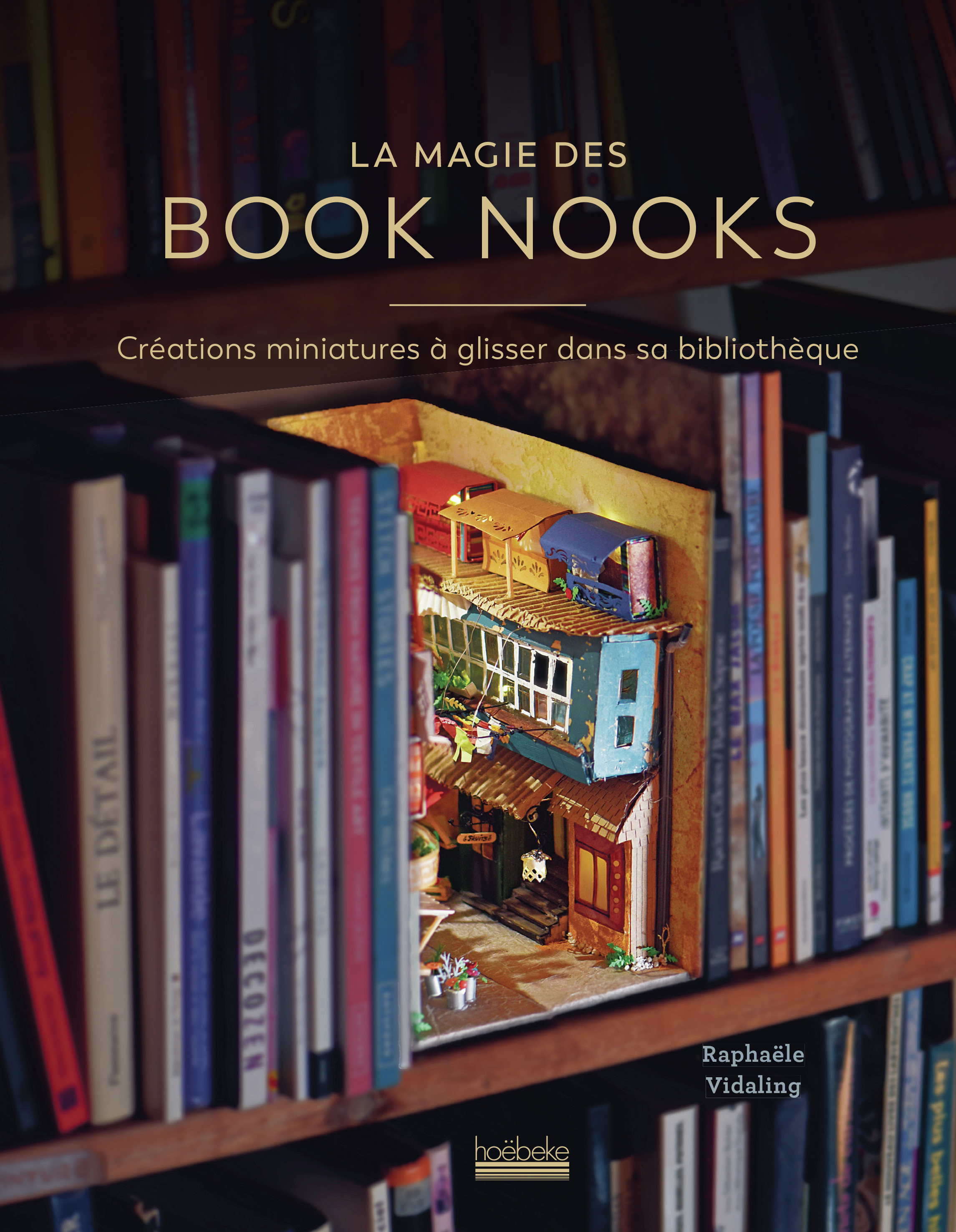 La magie des Book Nooks - Raphaële Vidaling - HOEBEKE