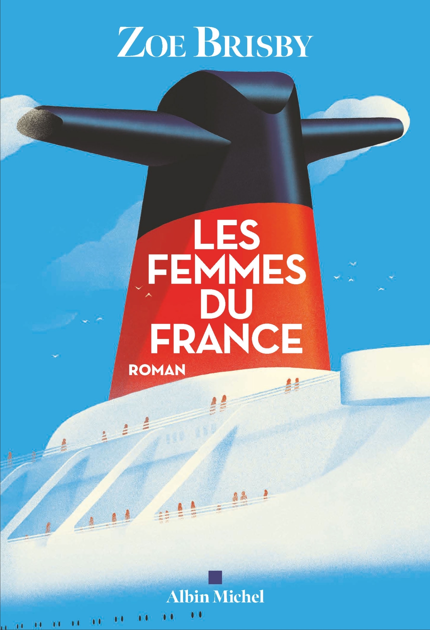 Les Femmes du France - Zoe Brisby - ALBIN MICHEL
