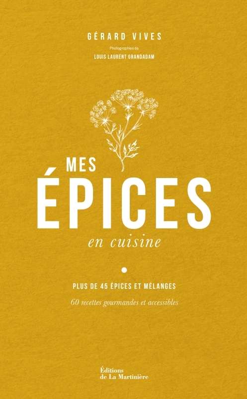 Mes Épices en cuisine - Gérard Vives - MARTINIERE BL