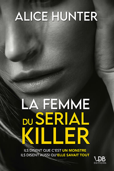 LA FEMME DU SERIAL KILLER - Alice Hunter - EDITIONS VDB