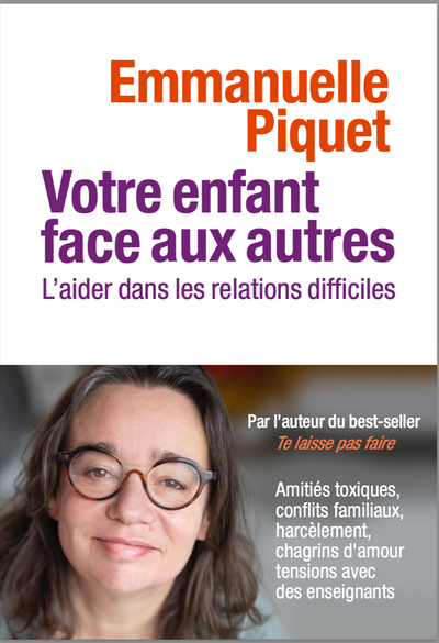 Votre enfant face aux autres - L'aider dans les relations difficiles - Emmanuelle Piquet - ARENES