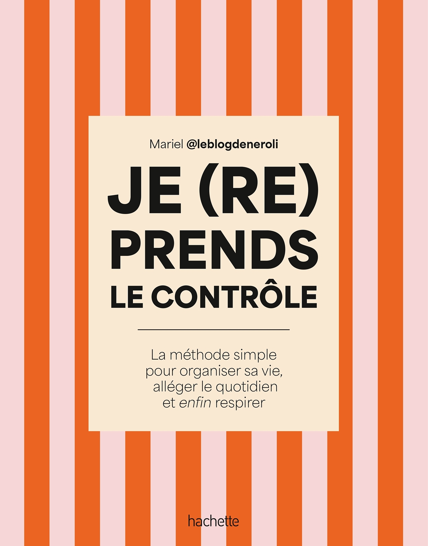 Je (re)prends le contrôle - Mariel Le Blog de Néroli - HACHETTE PRAT