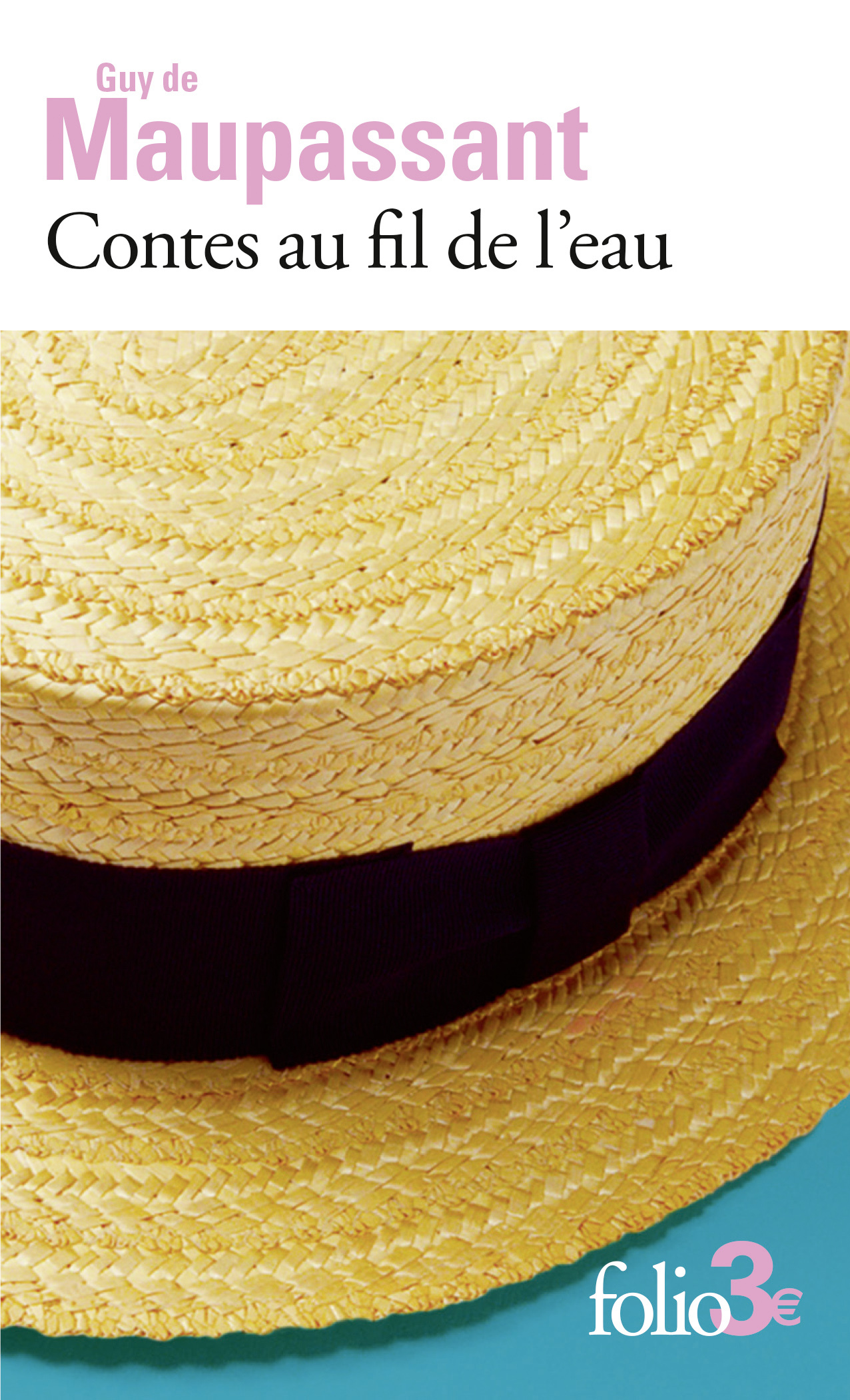 Contes au fil de l'eau - Guy de Maupassant, Claire BRUNET, Marie-Claire Bancquart, Louis Forestier, André Fermigier, Hubert JUIN - FOLIO