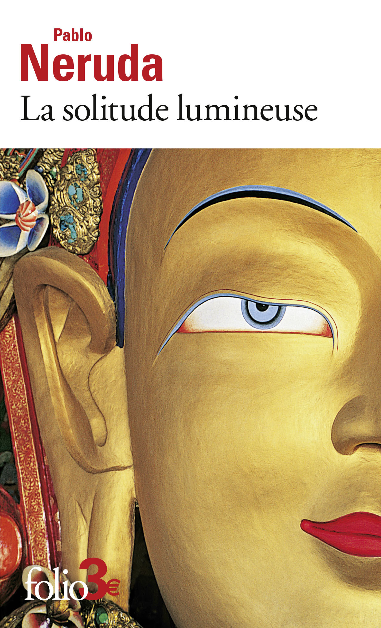 La solitude lumineuse - Pablo Neruda - FOLIO