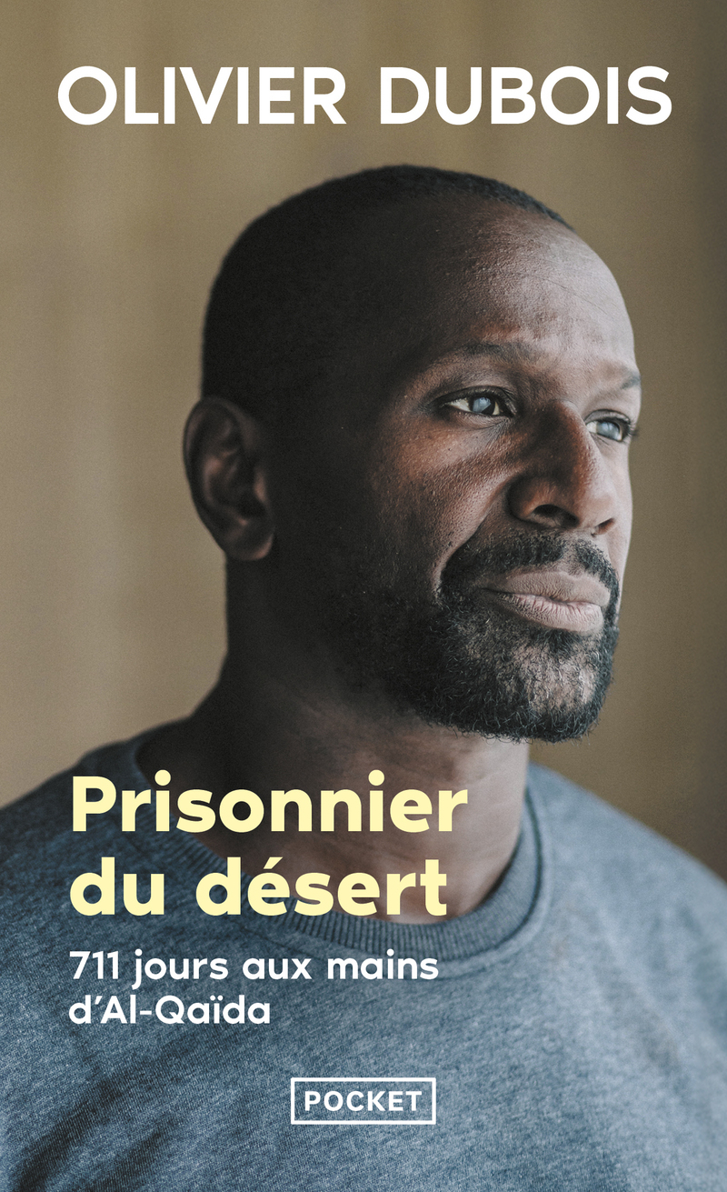 Prisonnier du désert - 711 jours aux mains d'Al-Qaida - Olivier Dubois - POCKET