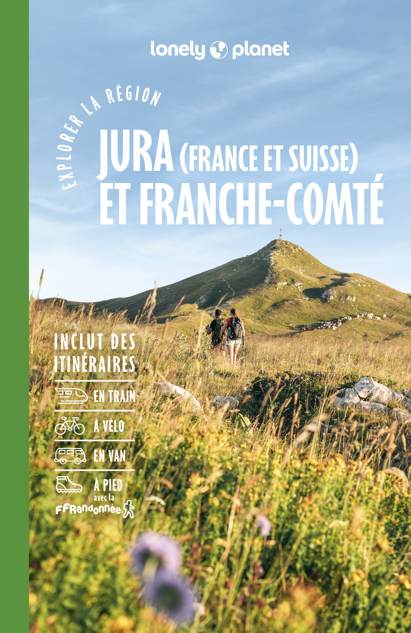Explorer la région Jura et Franche-Comté 2ed -  Lonely Planet - LONELY PLANET