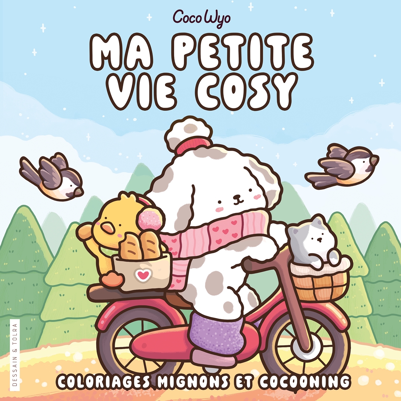 Ma petite vie cosy - Coco Wyo - Coloriages mignons et cocooning - Cosy colo - Coco Wyo - DESSAIN TOLRA