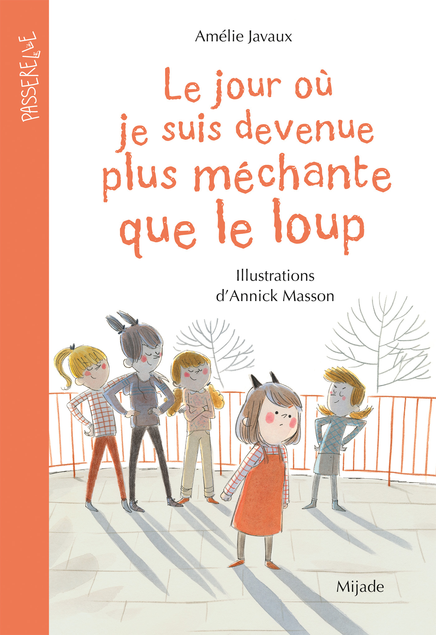 Le jour où je suis devenue plus méchante que le loup - Amélie Javaux - MIJADE