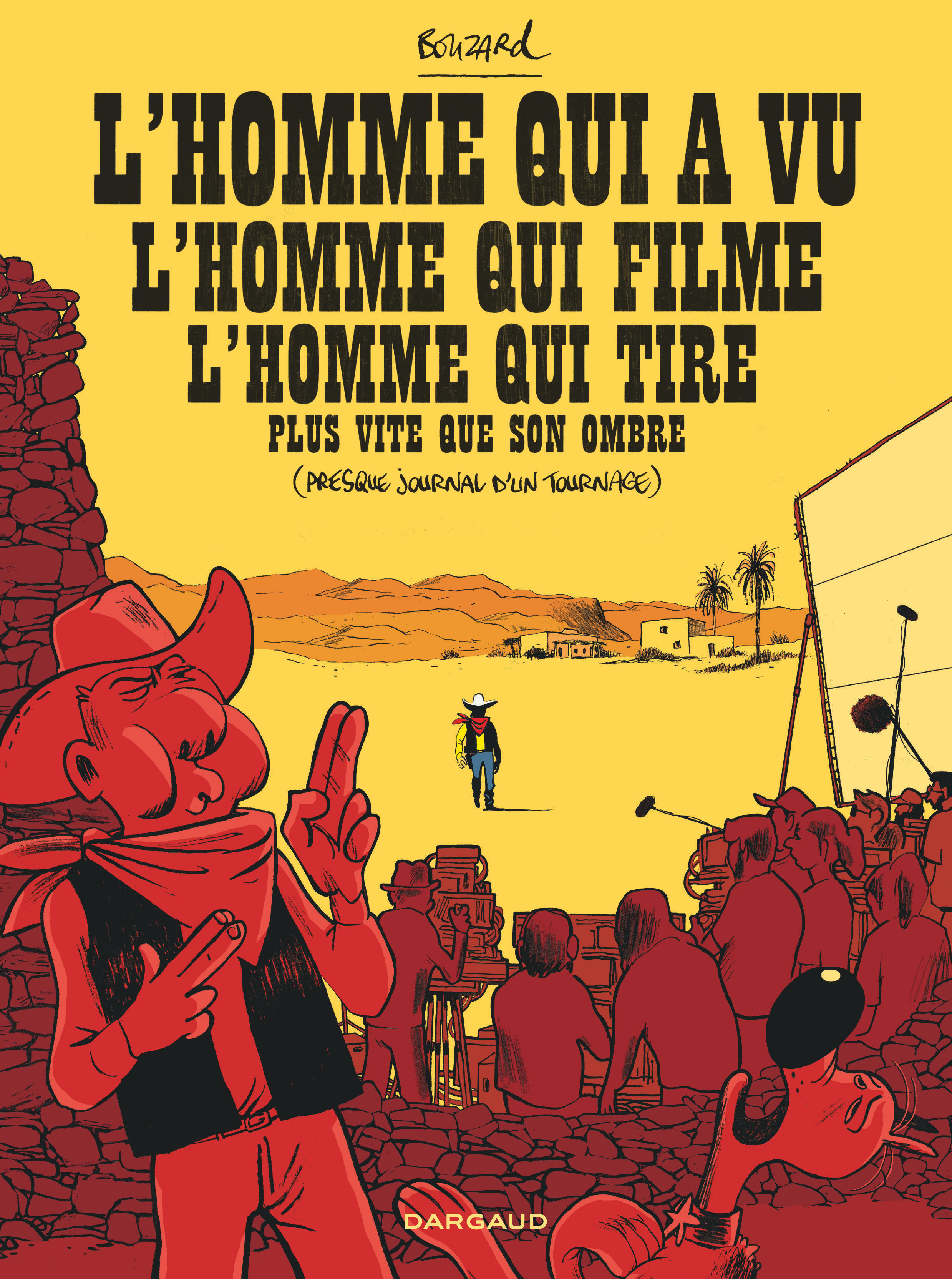 L'Homme qui a vu l'homme qui filme l'homme qui tire plus vite que son ombre -  Bouzard Guillaume - DARGAUD