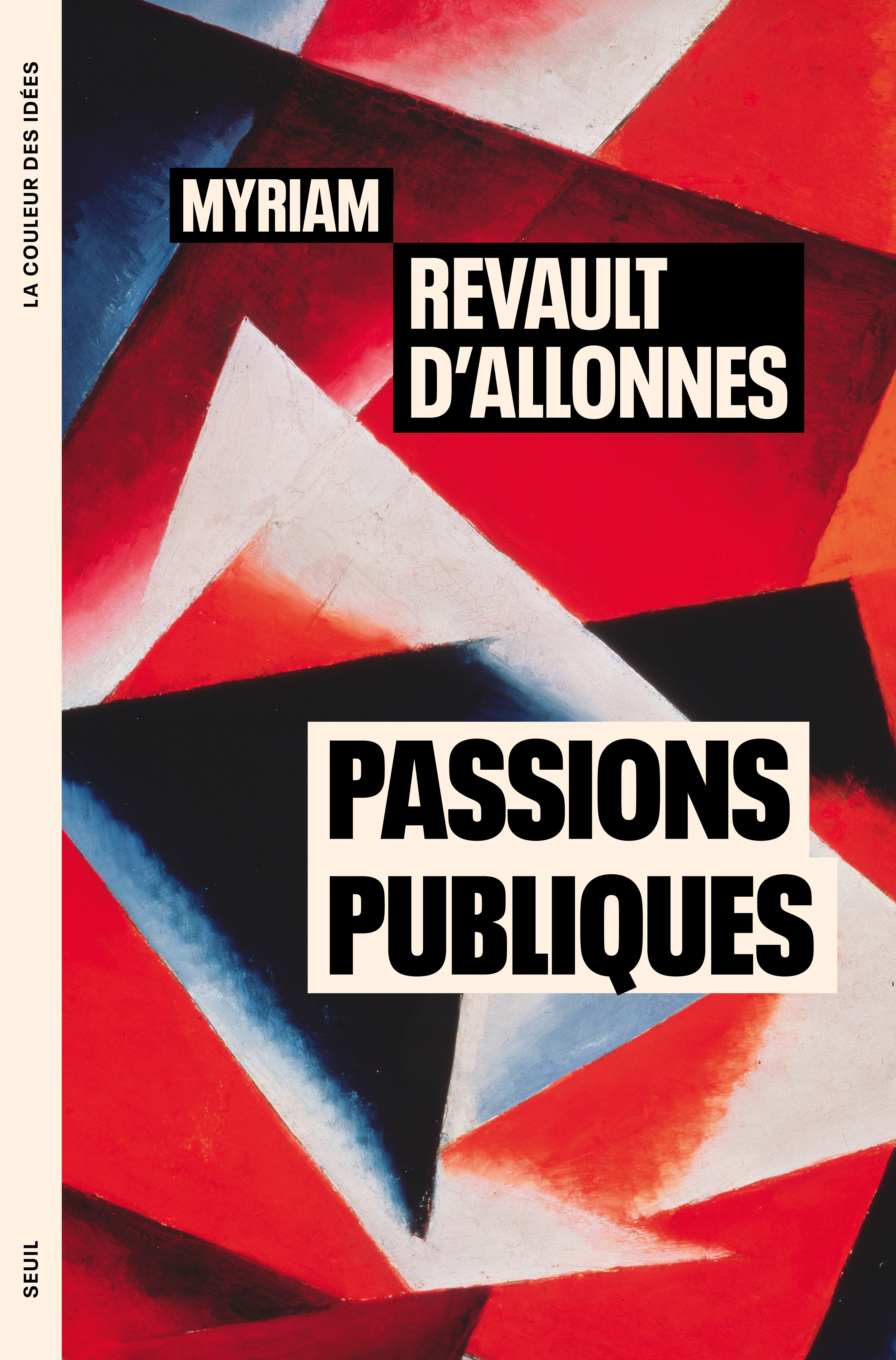 Passions publiques - Myriam Revault d'Allonnes - SEUIL