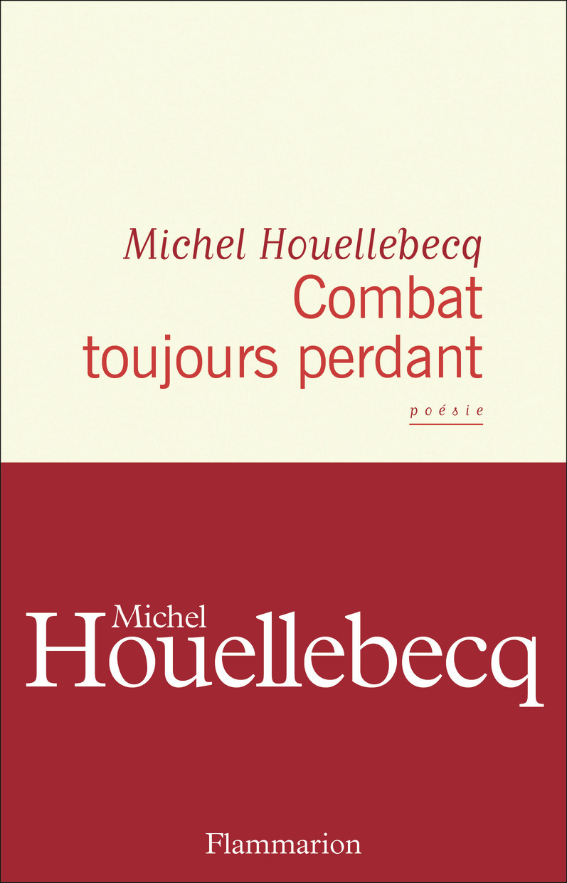 Combat toujours perdant -  MICHEL HOUELLEBECQ, Michel Houellebecq - FLAMMARION