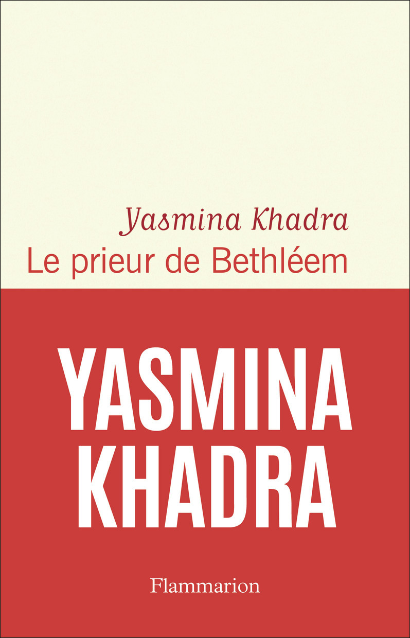 Le prieur de Bethléem - Yasmina Khadra - FLAMMARION