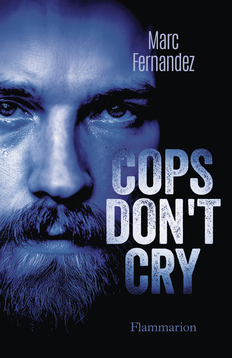 Cops don't cry - Marc Fernandez - FLAMMARION