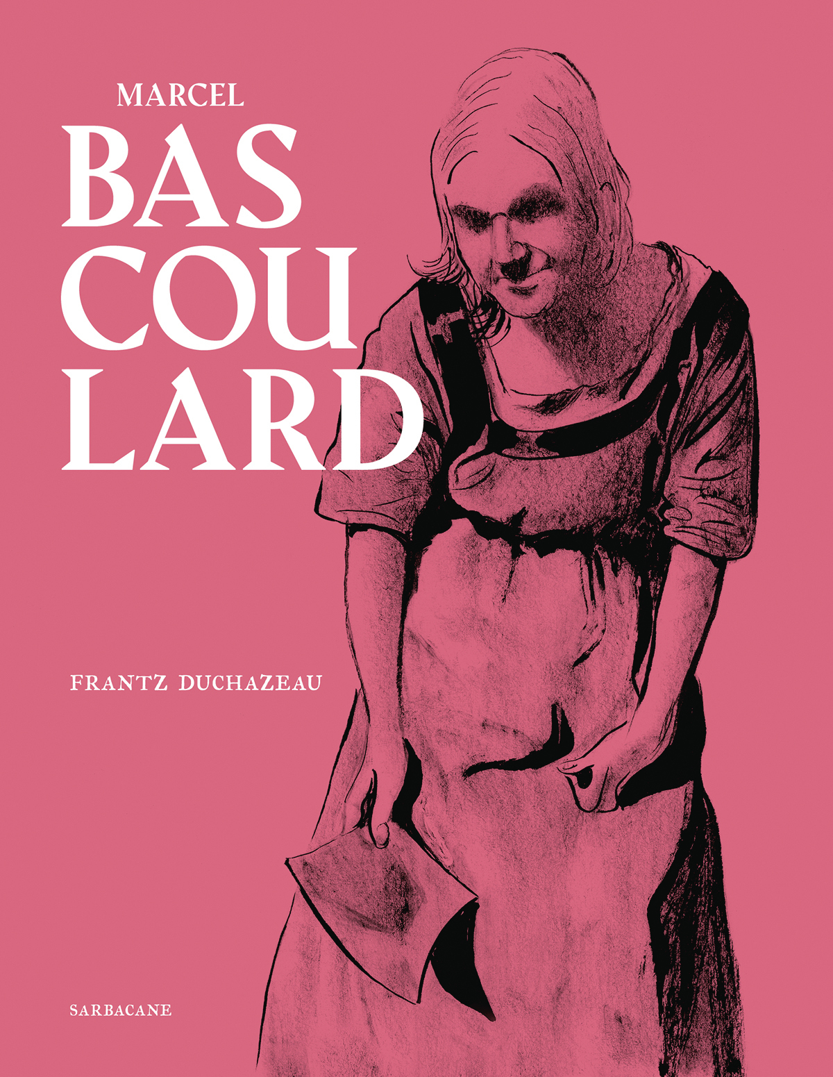 Bascoulard - Frantz Duchazeau - SARBACANE